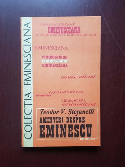Teodor V. Stefanelli - Amintiri despre Eminescu