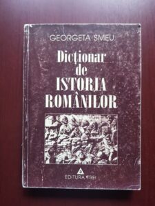 Georgeta Smeu - Dictionar de istoria romanilor