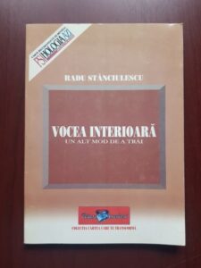 Radu Stanciulescu - Vocea interioara. Un alt mod de a trai