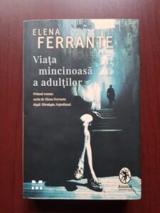 Elena Ferrante - Viata mincinoasa a adultilor