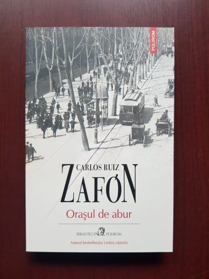 Carlos Ruiz Zafon - Orasul de abur