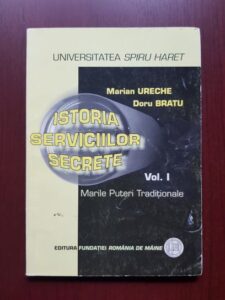 Marian Ureche, Doru Bratu - Istoria serviciilor secrete. Volumul 1. Marile puteri traditionale
