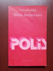Lucian Boia - Mitul democratiei