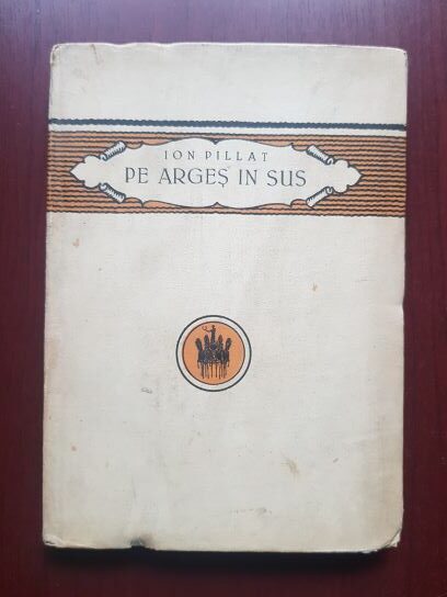 Ion Pillat - Pe Arges in sus (1923, Prima editie)