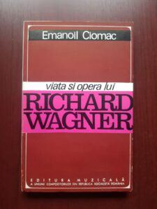 Emanoil Ciomac - Viata si opera lui Richard Wagner