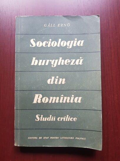 Gall Erno - Sociologia burgheza din Romania. Studii critice