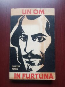 Dumitru Almas - Un om in furtuna