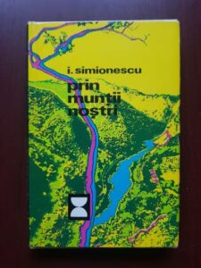 I. Simionescu - Prin muntii nostri (1973, editie cartonata)