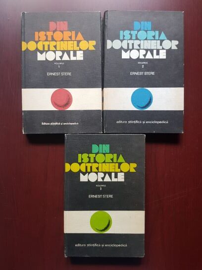 Ernest Stere - Din istoria doctrinelor morale (3 volume)
