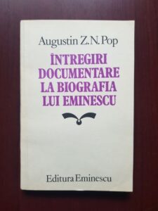 Augustin Z. N. Pop - Intregiri documentare la biografia lui Eminescu