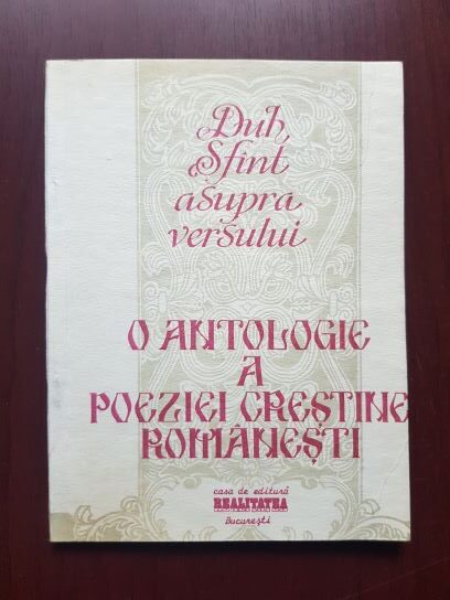 O antologie a poeziei crestine romanesti. Duh sfant asupra versului