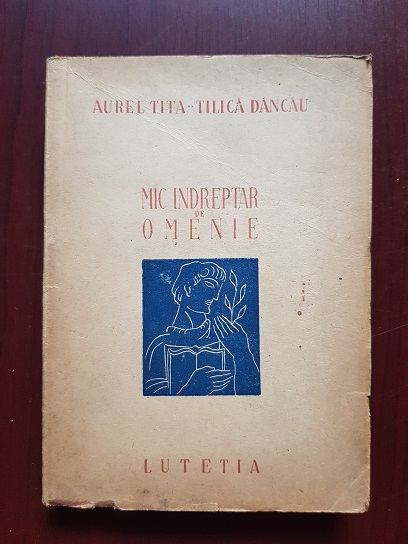 Aurel Tita, Tilica Dancau - Mic indreptar de omenie pentru elevi, parinti si educatori (1947)