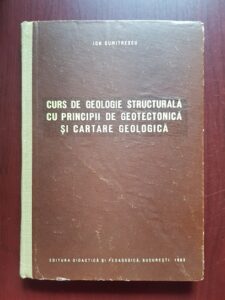 Ion Dumitrescu - Curs de geologie structurala cu principii de geotectonica si cartare geologica