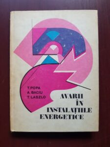 Teodor Popa, A. Baciu - Avarii in instalatiile energetice