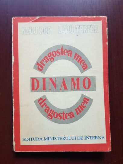 Nelu Pop - Dinamo, dragostea mea (1993, contine autograful si dedicatia autorului)