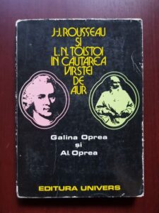 Galina Oprea, Al. Oprea - J.-J. Rousseau si L. N. Tolstoi in cautarea varstei de aur
