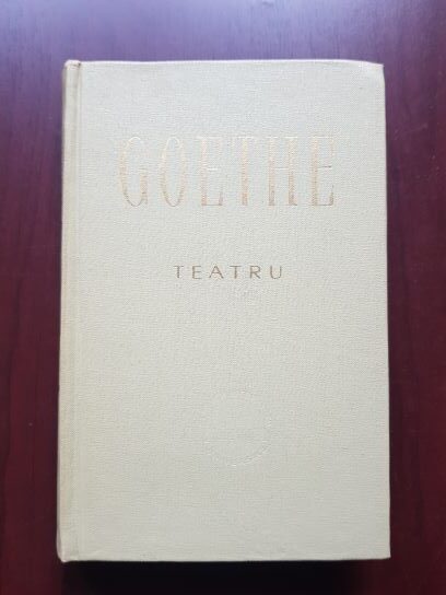 Johann Wolfgang Goethe - Teatru (1964, editie cartonata)