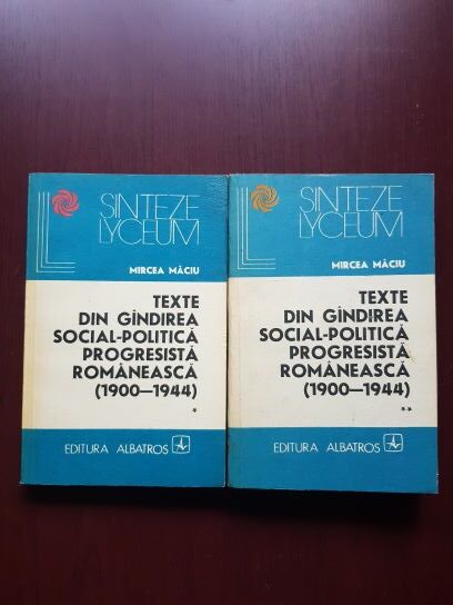 Mircea Maciu - Texte din gandirea social-politica progresista romaneasca (1900-1944) 2 volume