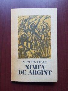 Mircea Deac - Nimfa de argint (1988, cu autograful si dedicatia autorului)