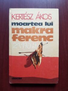 Kertesz Akos - Moartea lui Makra Ferenc (1982, editie cartonata)