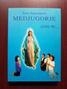 Sora Emmanuel - Medjugorje. Anii 90. Triumful inimii