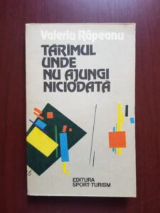 Valeriu Rapeanu - Taramul unde nu ajungi niciodata