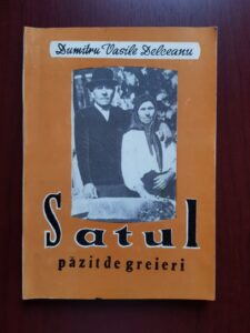 Dumitru Vasile Delceanu - Satul pazit de greieri. Proze