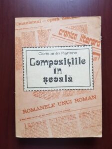 Constantin Parfene - Compozitiile in scoala. Aspecte metodice