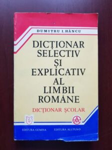 Dumitru I. Hancu - Dictionar selectiv si explicativ al limbii romane. Dictionar scolar