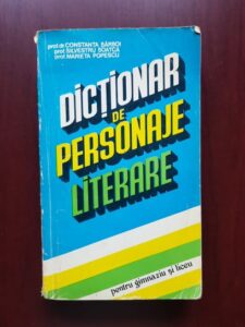 Constanta Barboi, Silviu Boatca - Dictionar de personaje literare. Pentru gimnaziu si liceu