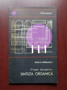 N. Barbulescu - O mare descoperire, sinteza organica
