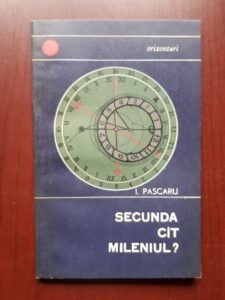 Ion Pascaru - Secunda cat mileniul?