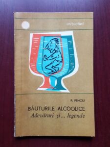 P. Penciu - Bauturile alcoolice. Adevaruri si ... legende