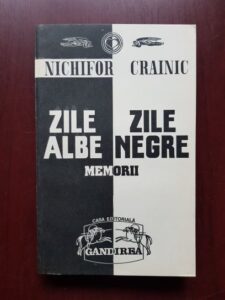 Nichifor Crainic - Zile albe, zile negre. Memorii