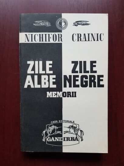 Nichifor Crainic - Zile albe, zile negre. Memorii