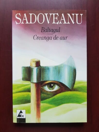 Mihail Sadoveanu - Baltagul. Creanga de aur