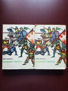 Henryk Sienkiewicz - Cavalerii teutoni 2 volume (1962, editie cartonata)