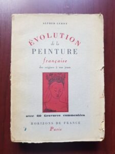 Alfred Leroy - Evolution de la peinture francaise des origines a nos jours (1943)