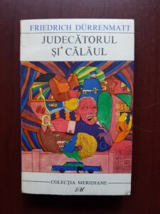 Friedrich Durrenmatt - Judecatorul si calaul