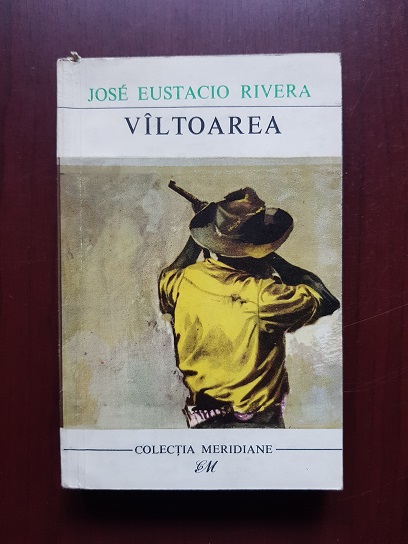 Jose Eustacio Rivera - Valtoarea