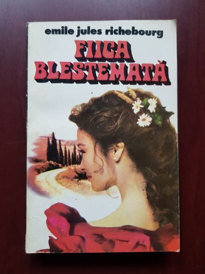 Emile Jules Richebourg - Fiica blestemata