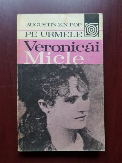 Augustin Z. N. Pop - Pe urmele Veronicai Micle