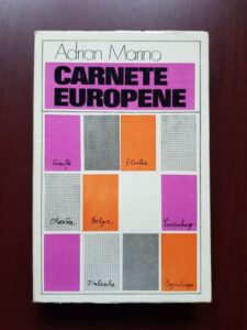 Adrian Marino - Carnete europene. Insemnare a calatoriei mele facuta in anii 1969-1975