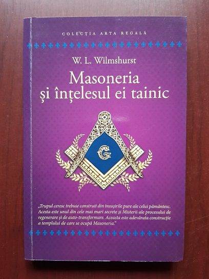 W. L. Wilmshurst - Masoneria si intelesul ei tainic