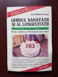 Robert Tocquet - Ghidul sanatatii si al longevitatii. Pentru a intineri si a fi in forma la orice varsta