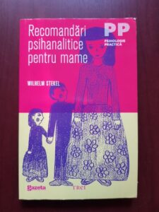 Wilhelm Stekel - Recomandari psihanalitice pentru mame