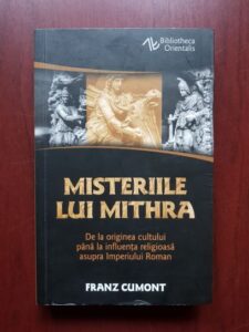 Franz Cumont - Misteriile lui Mithra. De la originea cultului pana la influenta religioasa asupra Imperiului Roman