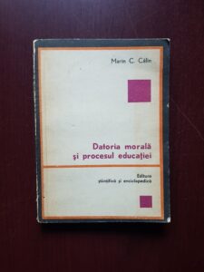 Marin C. Calin - Datoria morala si procesul educatiei