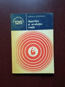 Cornelia Dorobantu - Aparitia si evolutia vietii