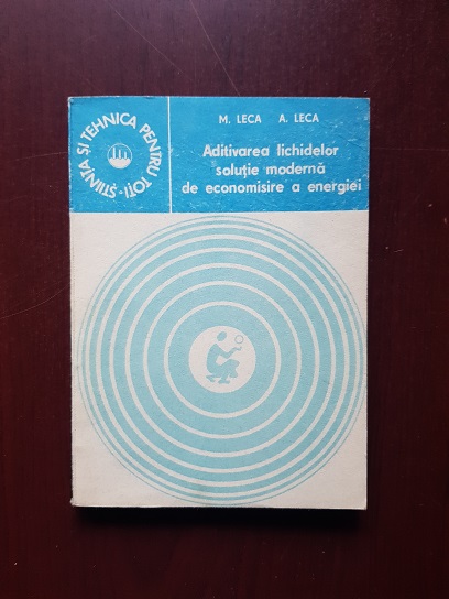 Minodora Leca - Aditivarea lichidelor, solutie moderna de economisire a energiei